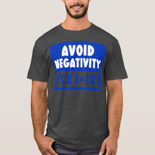Vermijd Negativiteit Grappige Wiskunde 18 T-shirt