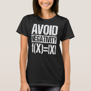 Vermijd Negativiteit Wiskunde Wiskunde Leraren Wis T-shirt