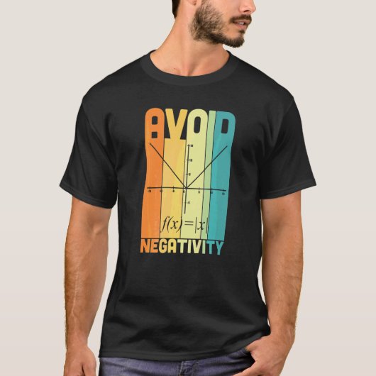 Vermijd Negativiteit Wiskundeleraar Wiskunde Pun T-shirt (Voorkant)
