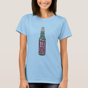 Vermijd overvallen Verblijf Drink T-shirt