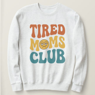 Vermoeide Moeder Moedersdag Retro Oud Mamas Club Trui