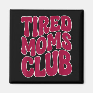 Vermoeide Moeders Club - Grappige Moeder Mama Meme Magneet