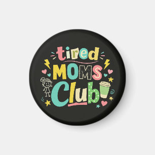 Vermoeide Moeders Club Koffie Moeder Humor Magneet