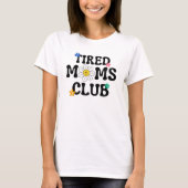 Vermoeide moeders Club: Moederdag T-shirt (Voorkant)