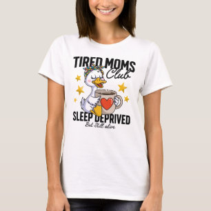 Vermoeide Moeders Club Slaap Gesteund Eend Koffie T-shirt