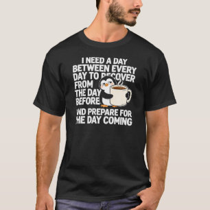 Vermoeide Pinguïn Koffie Herstel Citaat T-shirt