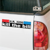 Vermoord de Bill HR3200 Bumpersticker (Op Truck)
