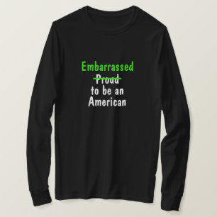 vernederd om Amerikaans te zijn T-shirt