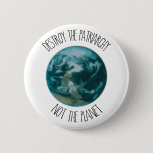 Vernietig de Patriarchie Niet de Planeet Knop Badg Ronde Button 5,7 Cm