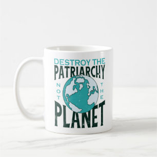 Vernietig de patriarchie niet de planeet koffiemok