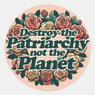 Vernietig de patriarchie niet de planeet ronde sticker