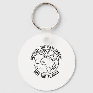 Vernietig de patriarchie niet de planeet sleutelhanger