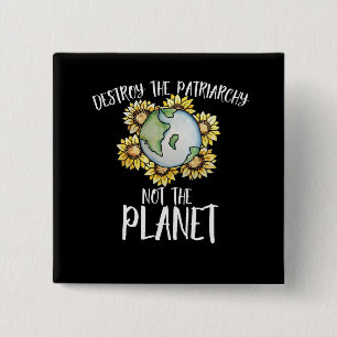 Vernietig de patriarchie niet de planeet vierkante button 5,1 cm