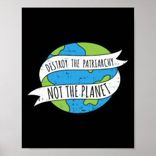 Vernietig de patriarchie niet de planet feministis poster