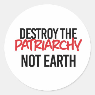 Vernietig het Patriarchaat Niet de Aarde Ronde Sticker