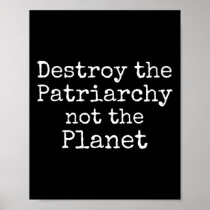 Vernietig het patriarchaat niet het Planeet Shirt Poster