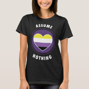 Veronderstel niets Nonbinary Enby Genderqueer Non  T-shirt