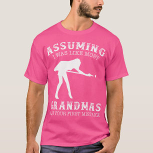 Verondersteld dat ik de meeste oma's was, was de e t-shirt