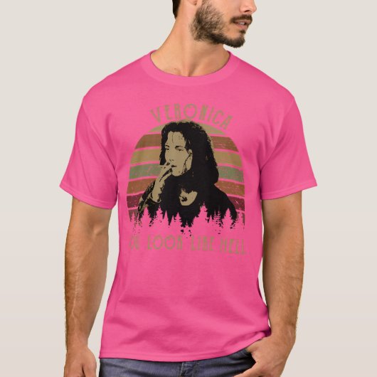 Veronica, je ziet er  uit t-shirt (Voorkant)