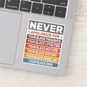 Verontschuldig je nooit voor je Black History Mont Sticker