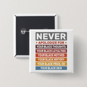 Verontschuldig je nooit voor je Black History Mont Vierkante Button 5,1 Cm