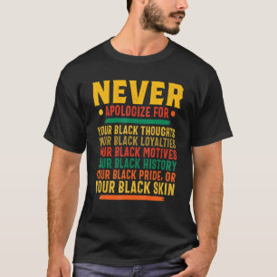 Verontschuldig je nooit voor je zwarte vuist t-shirt