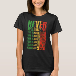 Verontschuldig je nooit voor je zwarte zwarte gesc t-shirt