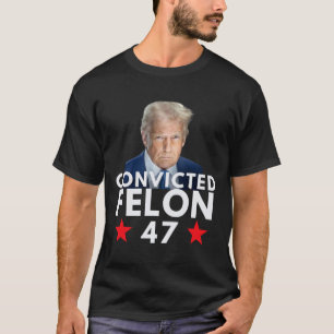 Veroordeelde Misdadiger 47 President 2025 Anti Tru T-shirt