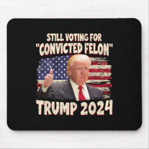 Veroordeelde misdadiger stemmen 2024 - Trump 2024  Muismat