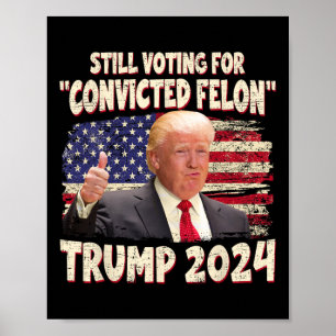 Veroordeelde misdadiger stemmen 2024 - Trump 2024 Poster