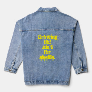 Verouderen Is Niet Voor Watjes Gele Letters Denim Jacket