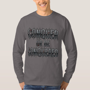 Verover of laat je veroveren – Vetgespierde metale T-shirt