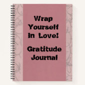 Verpak jezelf in de liefde! Gratitude Journal Notitieboek (Voorkant)