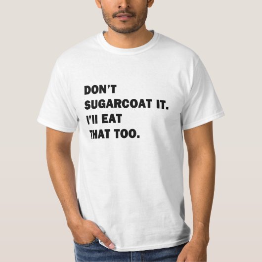 Verpakt het niet in suikerlaag. t-shirt (Voorkant)