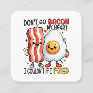 Verpest mijn hart niet met bacon vierkante visitekaartje