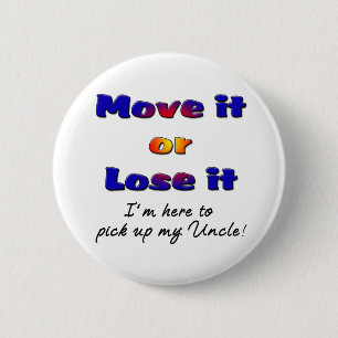 Verplaats het of verlies ik ben hier om mijn oom o ronde button 5,7 cm