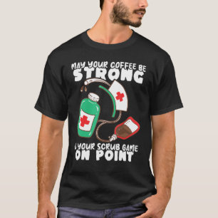 Verpleeghuis Sterke Koffie en Scrub Game Verpleegs T-shirt