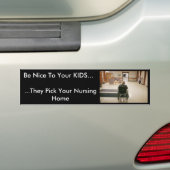 verpleegkunde_home, wees aardig tegen je KINDEREN. Bumpersticker (Op auto)