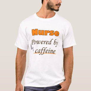 Verpleegkundige aangedreven door cafeïne t-shirt