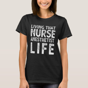 Verpleegkundige Anesthesist CRNA Leven Die Verplee T-shirt