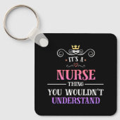Verpleegkundige ding dat je niet zou begrijpen nie sleutelhanger (Voorkant)