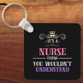 Verpleegkundige ding dat je niet zou begrijpen nie sleutelhanger (Voorkant)