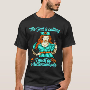 Verpleegkundige in justitieel complex De gevangeni T-shirt