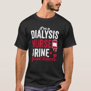 Verpleegkundige Urine Good Hands Dialyse Verpleegk T-shirt