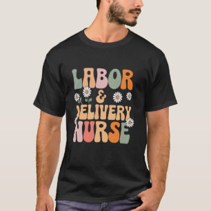 Verpleegkundige Verloskunde L&D Verpleegkundigen R T-shirt