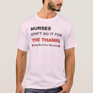 Verpleegkundigen doen het niet voor de dank die ze t-shirt