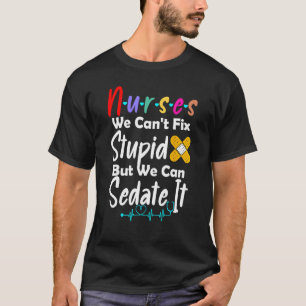 Verpleegkundigen, we kunnen geen stomme dingen opl t-shirt