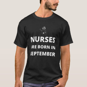 Verpleegkundigen worden geboren in september t-shirt