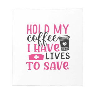 Verpleegster Cadeau Hou Mijn Koffie Vast Ik Heb Notitieblok