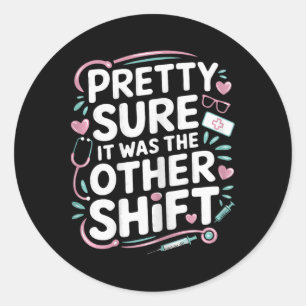 Verpleegster Grappig, het was de andere verschuivi Ronde Sticker
